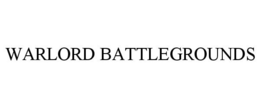 WARLORD BATTLEGROUNDS trademark