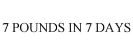 7 POUNDS IN 7 DAYS trademark