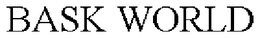 BASK WORLD trademark