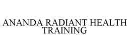 ANANDA RADIANT HEALTH TRAINING trademark