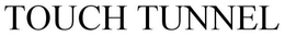 TOUCH TUNNEL trademark