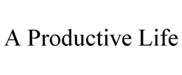 A PRODUCTIVE LIFE trademark
