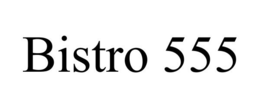 BISTRO 555 trademark