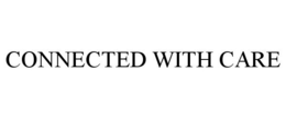 CONNECTED WITH CARE trademark