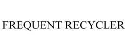 FREQUENT RECYCLER trademark