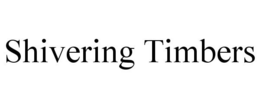 SHIVERING TIMBERS trademark