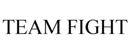 TEAM FIGHT trademark