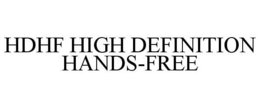 HDHF HIGH DEFINITION HANDS-FREE trademark
