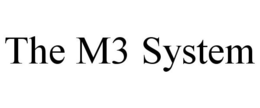 THE M3 SYSTEM trademark