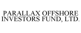 PARALLAX OFFSHORE INVESTORS FUND, LTD. trademark
