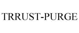 TRRUST-PURGE trademark