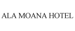 ALA MOANA HOTEL trademark