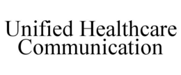 UNIFIED HEALTHCARE COMMUNICATION trademark