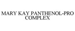 MARY KAY PANTHENOL-PRO COMPLEX trademark