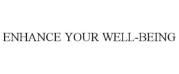 ENHANCE YOUR WELL-BEING trademark