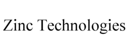 ZINC TECHNOLOGIES trademark
