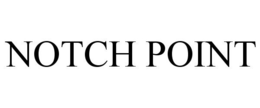 NOTCH POINT trademark