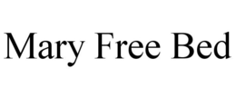 MARY FREE BED trademark