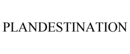PLANDESTINATION trademark