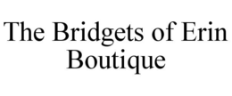 THE BRIDGETS OF ERIN BOUTIQUE trademark