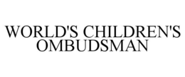 WORLD'S CHILDREN'S OMBUDSMAN trademark