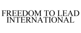 FREEDOM TO LEAD INTERNATIONAL trademark