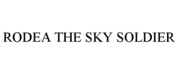 RODEA THE SKY SOLDIER trademark