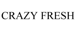 CRAZY FRESH trademark