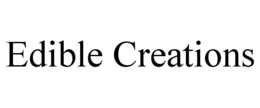 EDIBLE CREATIONS trademark