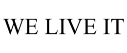 WE LIVE IT trademark