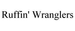 RUFFIN' WRANGLERS trademark