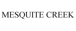 MESQUITE CREEK trademark