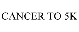 CANCER TO 5K trademark