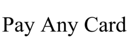 PAY ANY CARD trademark