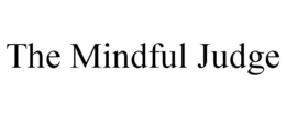 THE MINDFUL JUDGE trademark