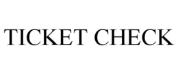 TICKET CHECK trademark
