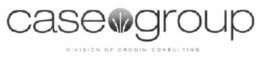 CASE GROUP DIVISION OF CRONIN CONSULTING trademark