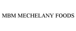MBM MECHELANY FOODS trademark