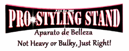 PRO STYLING STAND APARATO DE BELLEZA P.S.S. EST. 2000 NOT HEAVY OR BULKY, JUST RIGHT trademark