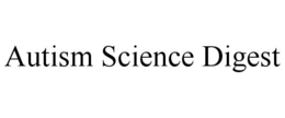 AUTISM SCIENCE DIGEST trademark