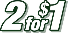 2 FOR $1 trademark