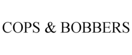 COPS & BOBBERS trademark