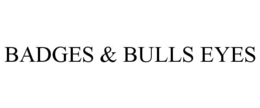 BADGES & BULLS EYES trademark