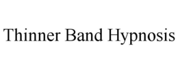 THINNER BAND HYPNOSIS trademark