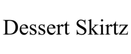 DESSERT SKIRTZ trademark