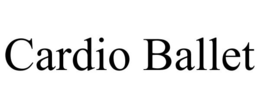 CARDIO BALLET trademark