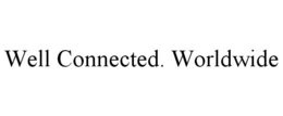 WELL CONNECTED. WORLDWIDE trademark