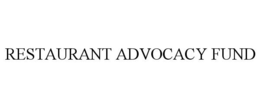 RESTAURANT ADVOCACY FUND trademark