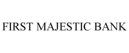 FIRST MAJESTIC BANK trademark