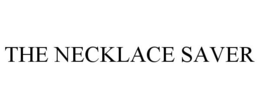 THE NECKLACE SAVER trademark